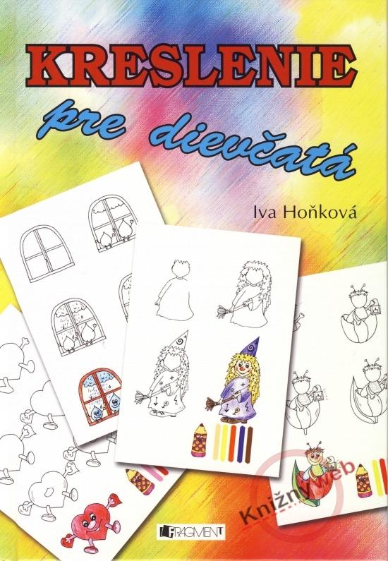 Kniha: Kreslenie pre dievčatá - Hoňková Iva