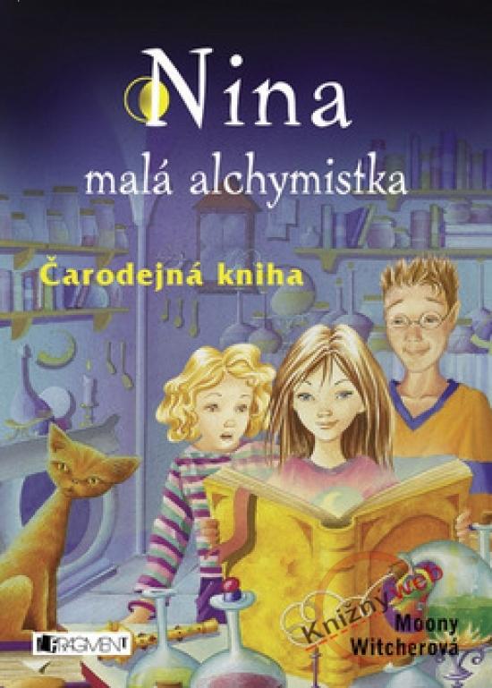 Kniha: Nina malá alchymistka - Čarodejná kniha - Witcherová Moony