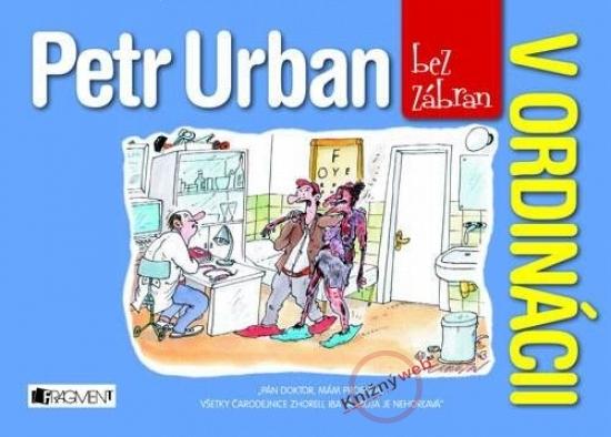 Kniha: Petr Urban bez zábran - V ordinácii - Urban Peter