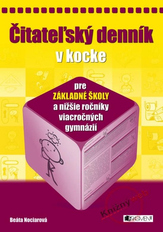 Kniha: Čitateľský denník v kocke pre Základné školy - Nociarová Beáta