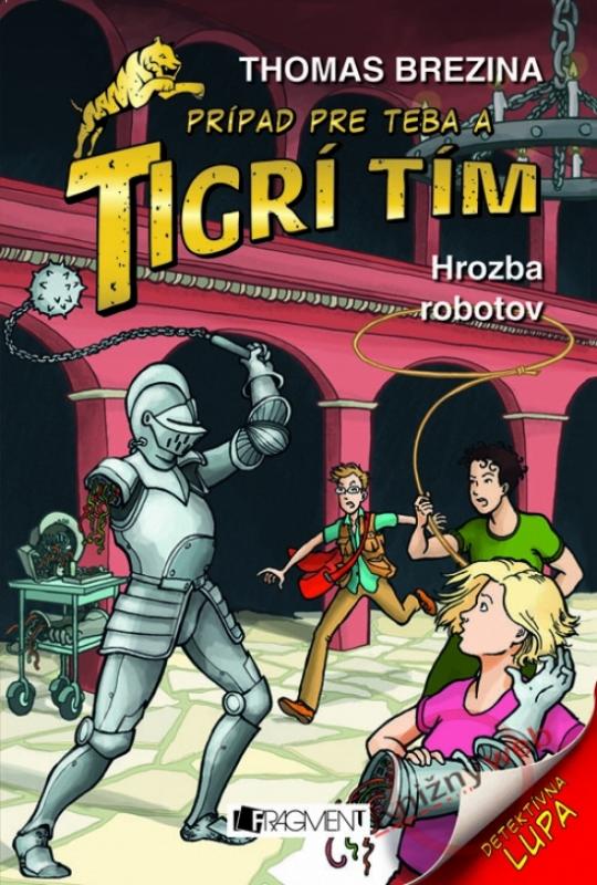 Kniha: Tigrí tím - Hrozba robotov (4) - Brezina Thomas
