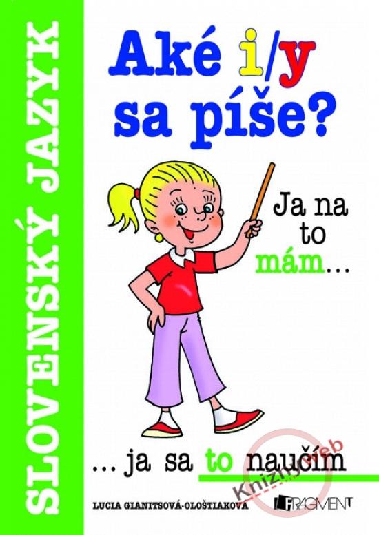 Kniha: Aké i/y sa píše? - Gianitsová-Olštiaková Lucia