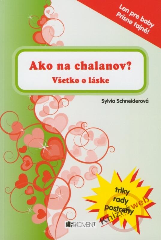 Kniha: Ako na chalanov? - Všetko o láske - Schneiderová Sylvia