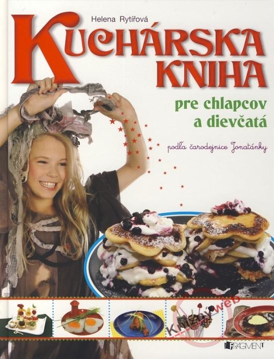 Kniha: Kuchárska kniha pre chlapcov a dievčatá - Rytířová Helena