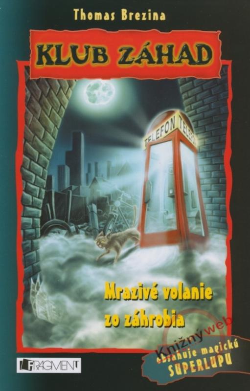 Kniha: Mrazivé volanie zo záhrobia - Klub záhad - Brezina Thomas