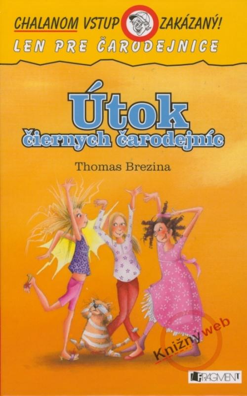 Kniha: Útok čiernych čarojdeníc-Chalanom vstup zakázaný - Brezina Thomas