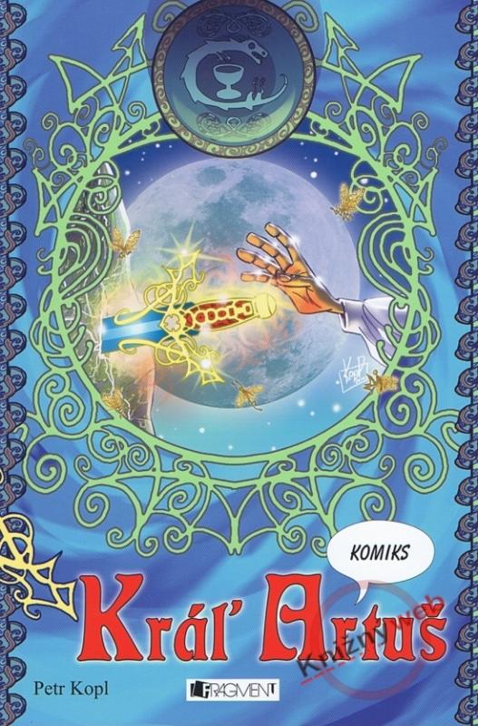Kniha: Kráľ Artuš . komiks - Kopl Petr