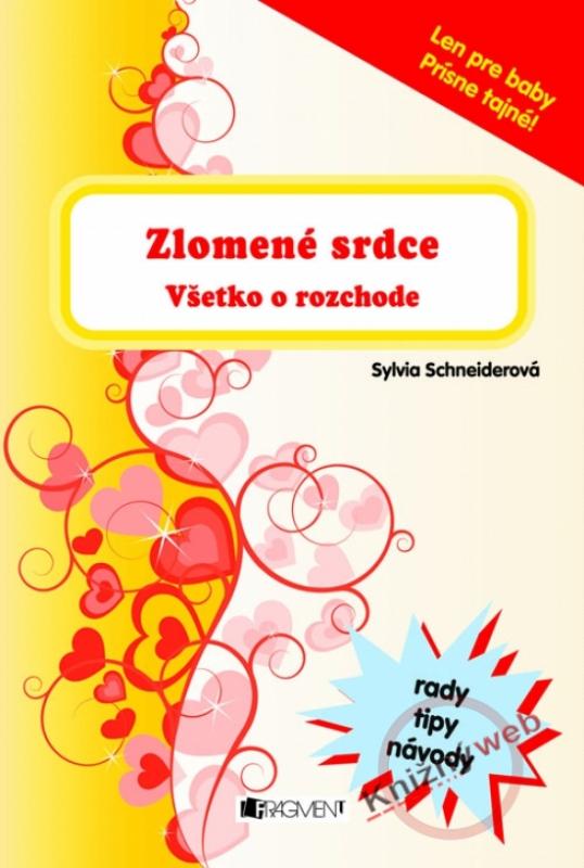 Kniha: Zlomené srdce - Všetko o rozchode - Schneider S.,Schaalburg B.