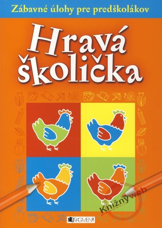 Kniha: Hravá školička - Zábavné úlohy pre predškolákovkolektív autorov