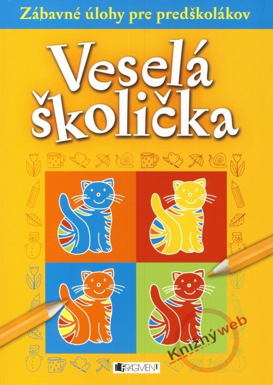 Kniha: Veselá školička - Zábavné úlohy pre predškolákovkolektív autorov