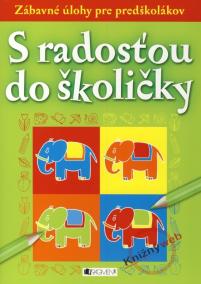 S radosťou do školičky - Zábavné úlohy pre predškolákov