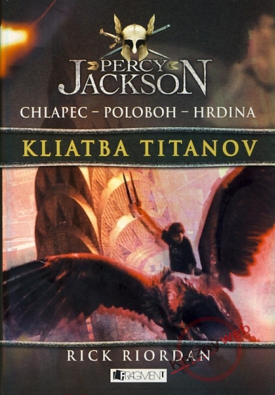 Kniha: Percy Jackson 3 . Kliatba Titanov - Riordan Rick