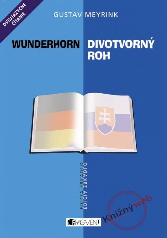 Kniha: Divotvorný roh /Wunderhorn - Meyrink Gustav