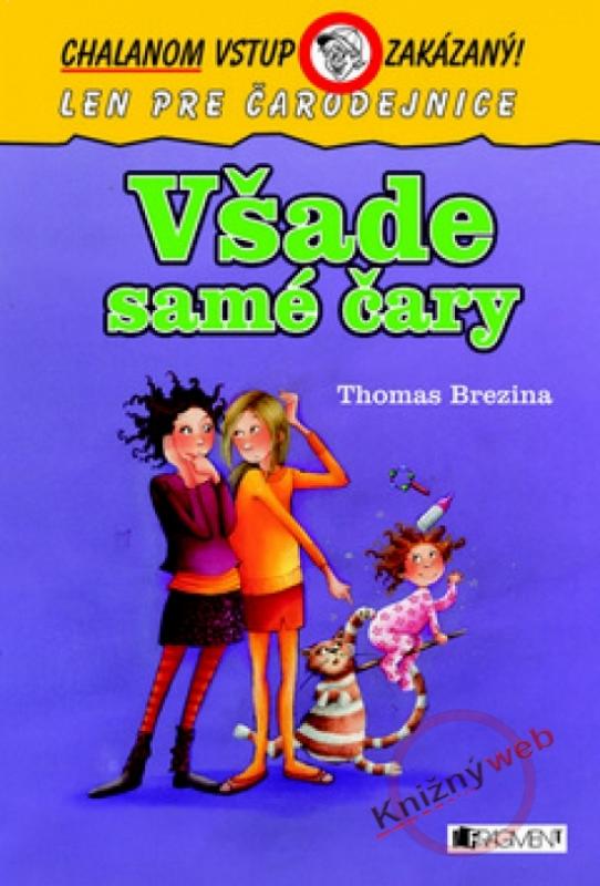 Kniha: Chalanom vstup zakázaný . Všade samé čary - Brezina Thomas