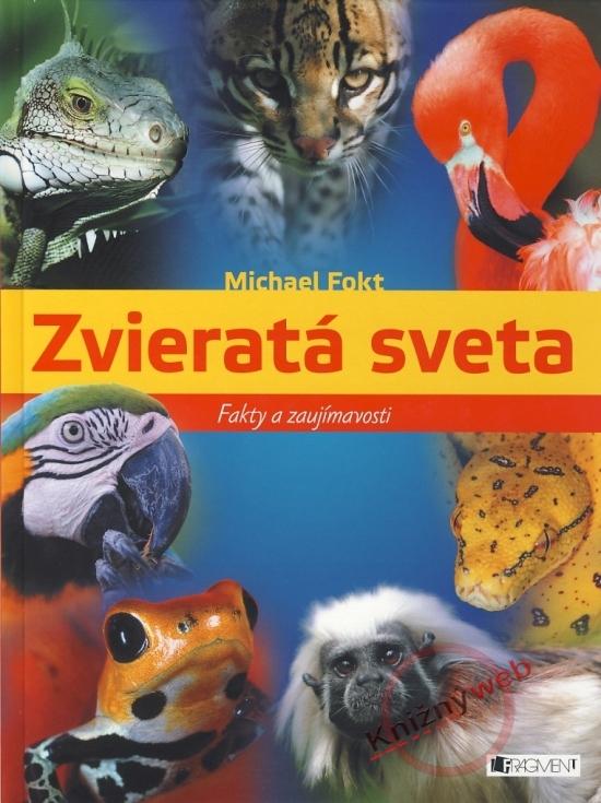 Kniha: Zvieratá sveta . fakty a zaujímavostikolektív autorov