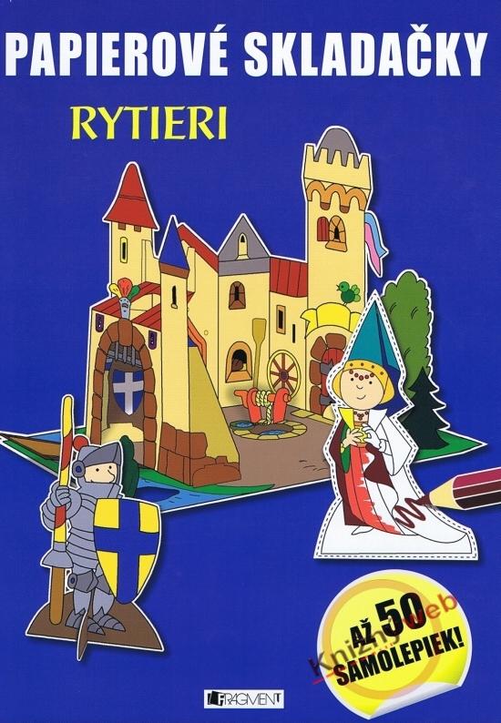 Kniha: Papierové skladačky - Rytieriautor neuvedený