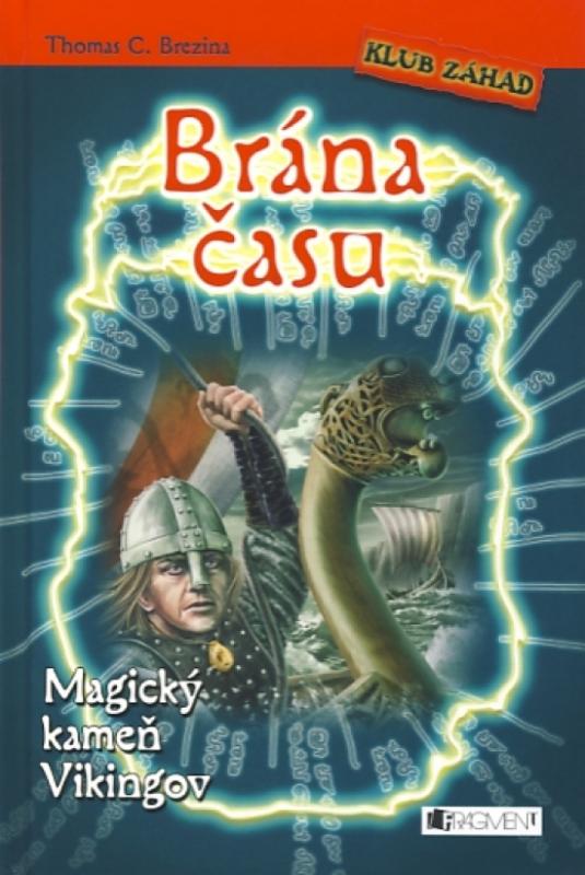 Kniha: Brána času 4 . Magický kameň Vikingov - Brezina Thomas