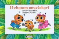 O chorom mravčekovi