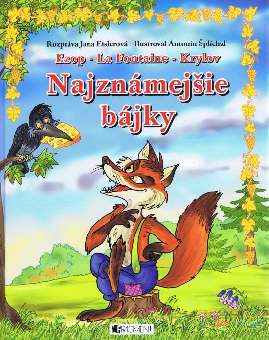 Kniha: Najznámejšie bájky - pre deti ( Ezop, La Fontaine, Krylov )kolektív autorov