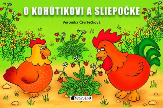 Kniha: O kohútikovi a sliepočke - Čtvrtečková Veronika