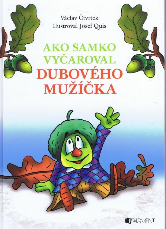 Kniha: Ako Samko vyčaroval dubového mužíčka - Quis Josef