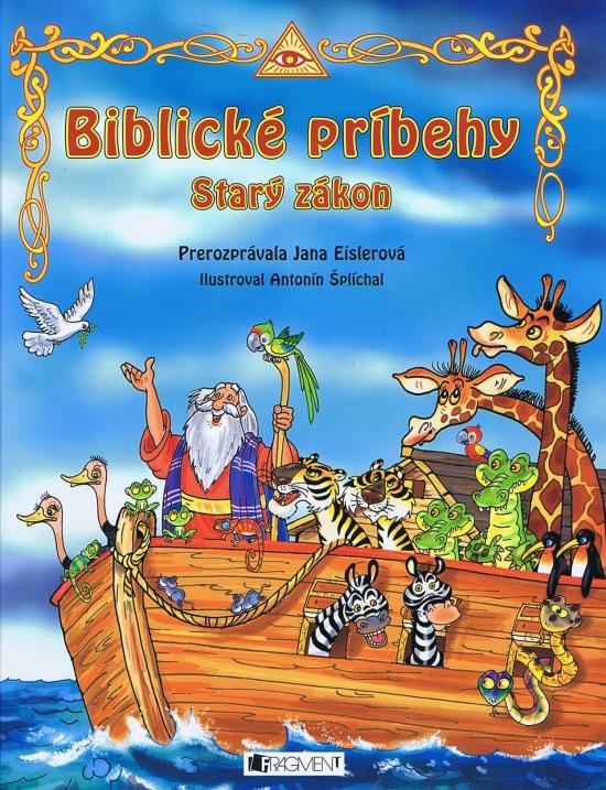 Kniha: Biblické príbehy - Starý zákon - Eislerová Jana