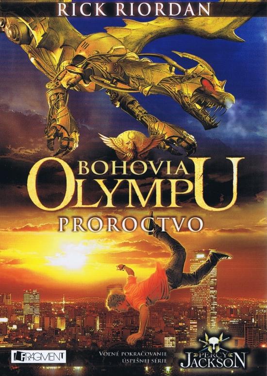 Kniha: Bohovia Olympu . Proroctvo - Rick Riordan