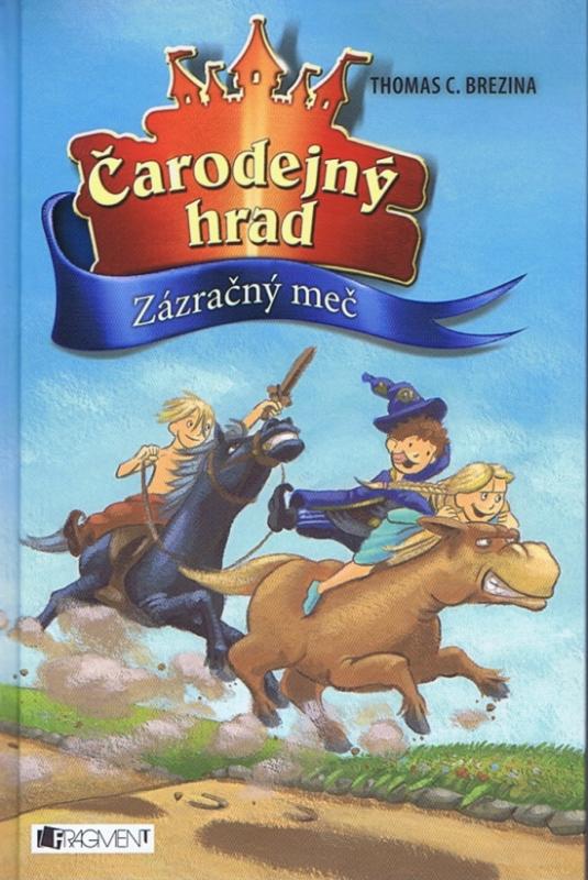 Kniha: Čarodejný hrad 2 . Zázračný meč - Thomas Brezina
