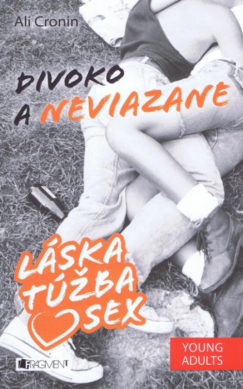 Kniha: Láska, túžba, sex 2 . Divoko a neviazane - Ali Cronin