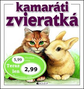 Kniha: Kamaráti zvieratká - Iveta Dalmádyová