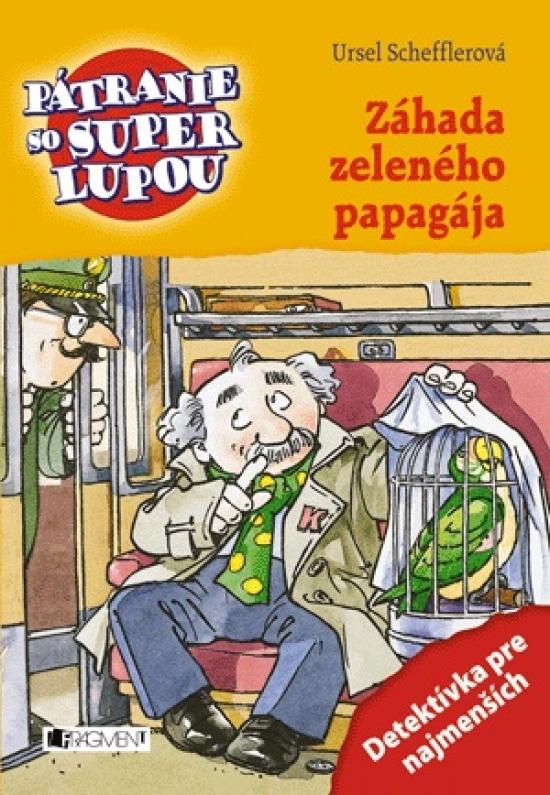 Kniha: Pátranie so super lupou . Záhada zeleného papagája - Ursel Schefflerová