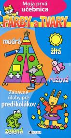 Moja prvá učebnica . Farby a tvary
