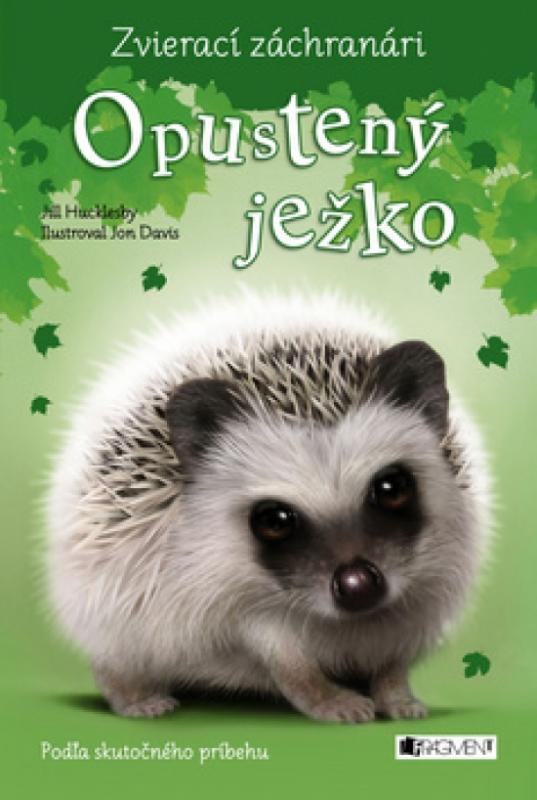 Kniha: Zvierací záchranári . Opustený ježkoautor neuvedený