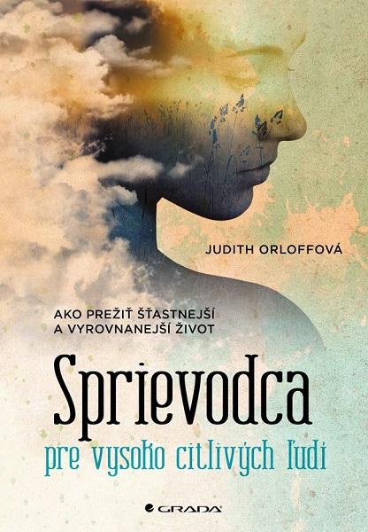 Kniha: Sprievodca pre vysoko citlivých ľudí - Judith Orloffová