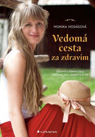 Kniha: Vedomá cesta za zdravím - Monika Hodásová