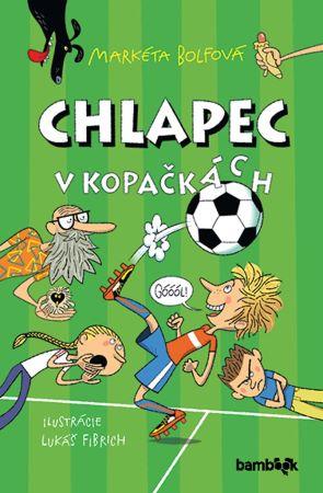 Kniha: Chlapec v kopačkách - Markéta Bolfová