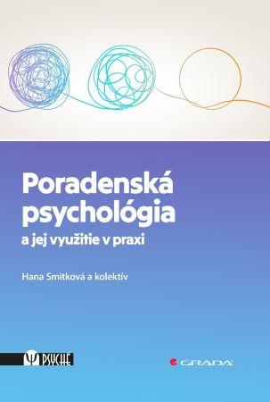 Kniha: Poradenská psychológia a jej využitie v praxi - Hana Smitková