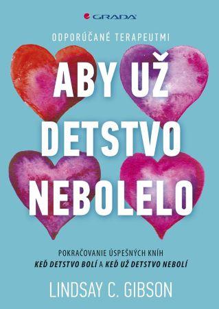 Kniha: Aby už detstvo nebolelo - Lindsay C. Gibson