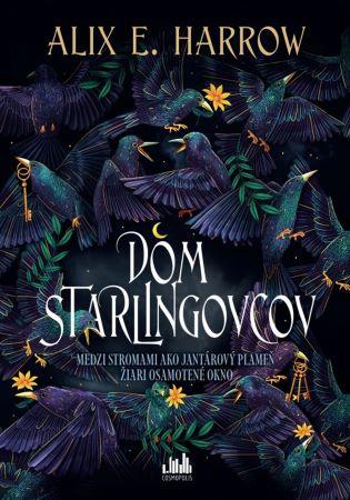 Kniha: Dom Starlingovcov - Alix E. Harrow