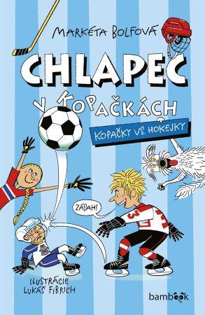 Kniha: Chlapec v kopačkách Kopačky vs. hokejky - Markéta Bolfová