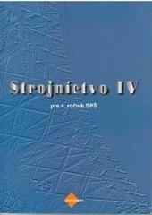 Kniha: Strojníctvo IV. pre ročník SPŠ - Katarína Michalíková