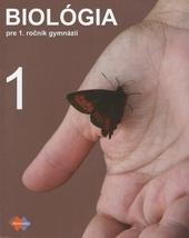Kniha: Biológia pre 1. ročník gymnázia s VJM - Svet živých organizmov - Kolektív autorov