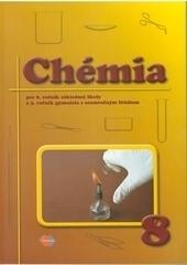 Kniha: Chémia pre 8. ročník ZŠ a 3. ročník gymnázia s osemročným štúdiom - Helena Vicenová a kolektív autorov