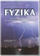 Kniha: Fyzika pre 9. ročník ZŠ a 4. ročník gymnázia s osemročným štúdiom - Zuzana Lapitková, Ľubica Morková