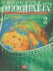 Kniha: Hospodárska geografia pre 1. ročník obchodných akadémií, 2. časť - Jana Baková a kolektív autorov