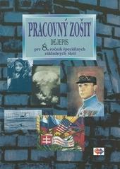 Kniha: Pracovný zošit z dejepisu pre 8. roč. špeciálnych základných škôl - Kvetoslava Mojtová