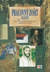 Kniha: Pracovný zošit z dejepisu pre 7. roč. špeciálnych základných škôl - Kvetoslava Mojtová