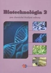 Biotechnológia 2 pre chemické študijné odbory