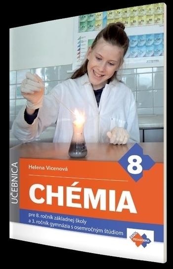 Kniha: Chémia pre 8. ročník základnej školy a 3. ročník gymnázia s osemročným štúdiom - Helena Vicenová
