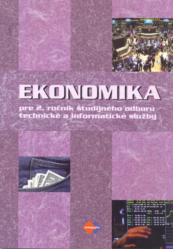 Kniha: Ekonomika pre 2. ročník študijného odboru technické a informatické služby - Mokos Ondrej